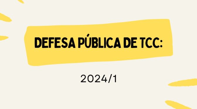Defesas públicas de TCC 2024/1!!!