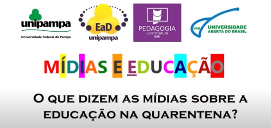 Imagem ilustrativa com as logos da Unipampa, EaD, curso de Pedagogia e UAB. Título Mídias na Educação , o que dizem as mídias sobre a educação na quarentena?